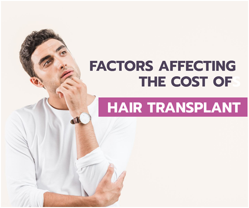 FACTORS AFFECTING THE COST OF HAIR TRANSPLANT